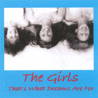 THE GIRLS: That's What Dreams Are For