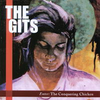 THE GITS: Enter: The Conquering Chicken (re-mastered with bonus tracks)