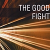 THE GOOD FIGHT: The Good Fight