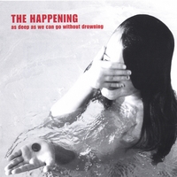 JAMIE CATTO, DUNCAN BRIDGEMAN, MAXI JAZZ, DAVE RANDALL & MORE!: The Happening - As Deep As We Can Go Without Drowning