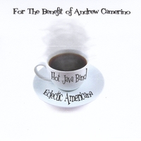 The Hot Java Band: For the Benefit of Andrew Camerino