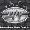 THE I.M.F.: The International Messy Flesh EP