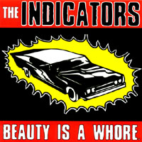THE INDICATORS: Beauty is a Whore