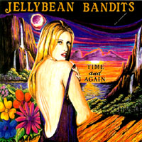 The Jelly Bean Bandits : Time And Again