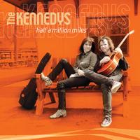 THE KENNEDYS: Half a Million Miles