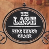 THE LASH: Fire Under Grace