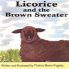 THELMA MORRIS-FOGARTY: Licorice And The Brown Sweater