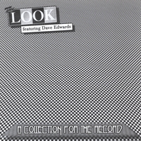 The Look (featuring Dave Edwards) : A Collection For The Record