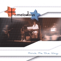 THE MELODIOUS: Rock Me The Way