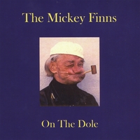 THE MICKEY FINNS: On The Dole