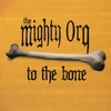 THE MIGHTY ORQ: To The Bone