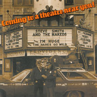 Steve Smith & the Nakeds : Coming to a Theatre Near You