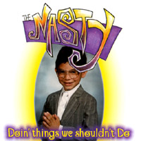The Nasty : Doin' Things We Shouldn't Do