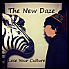 The New Daze: Lose Your Culture