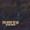 THE OASIS BAND: You Never Let Go