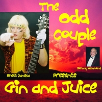 The Odd Couple : Gin & Juice