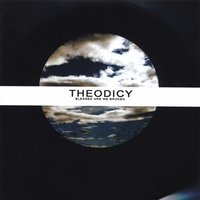 THEODICY: Blessed Are We Broken