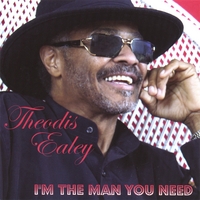 Theodis Ealey : I'm The Man You Need