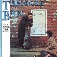 Theodore Bikel : Theodore Bikel Sings Jewish Folk Songs