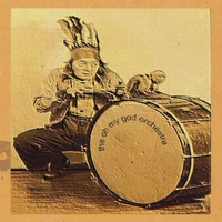 The Oh My God Orchestra : The Oh My God Orchestra