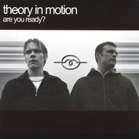 Theory In Motion : Are You Ready?