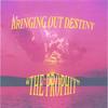 THE PROPHIT: Bringing Out Destiny