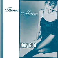 Therese-Marie : Holy God