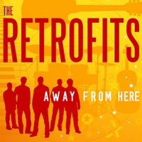 THE RETROFITS: Away From Here