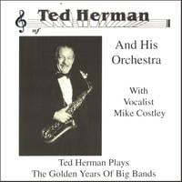 TED
         HERMAN AND HIS ORCHESTRA: The Golden Years Of Big Bands