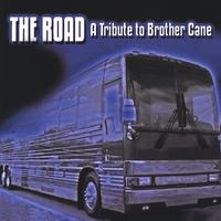 The Road : A Tribute to Brother Cane