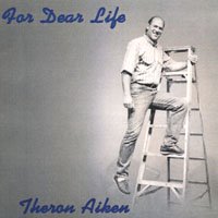 Theron Aiken : For Dear Life