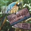 THE ROUGH DRAFTS: Sail for a New World Featuring Songs of James Purves
