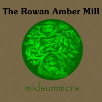 The Rowan Amber Mill : Midsummers