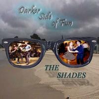 THE SHADES: Darker Side of Fun (Re-Mastered)