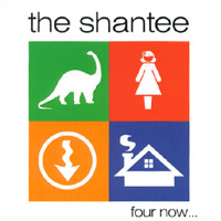 The Shantee : Four Now . . .