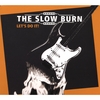 THE SLOW BURN: Let's Do It!