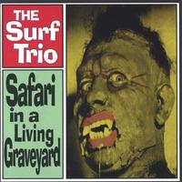 THE SURF TRIO: Safari in a Living Graveyard