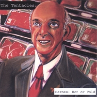 The Tentacles : Heroes: Hot or Cold