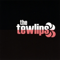 The Tewlips : The Tewlips