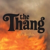 THE THANG: Let's Do This