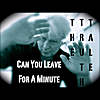 The Truth Tale: Can You Leave for a Minute?