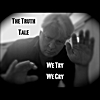 The Truth Tale: We Try We Cry
