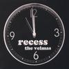 THE VELMAS: Recess