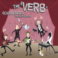 THE 'VERB: Reverberated...for Your Pleasure