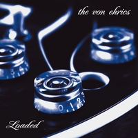 The Von Ehrics : Loaded
