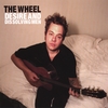 THE WHEEL: Desire and Dissolving Men