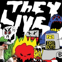 They Live! : The Dro Bots Saga - EP