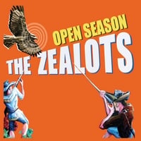 The Zealots: Open Season
