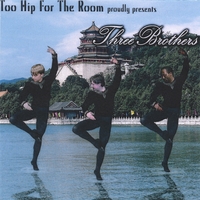 Too Hip For The Room : Three Brothers