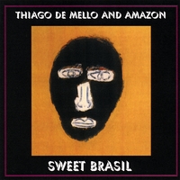Thiago de Mello : Sweet Brasil